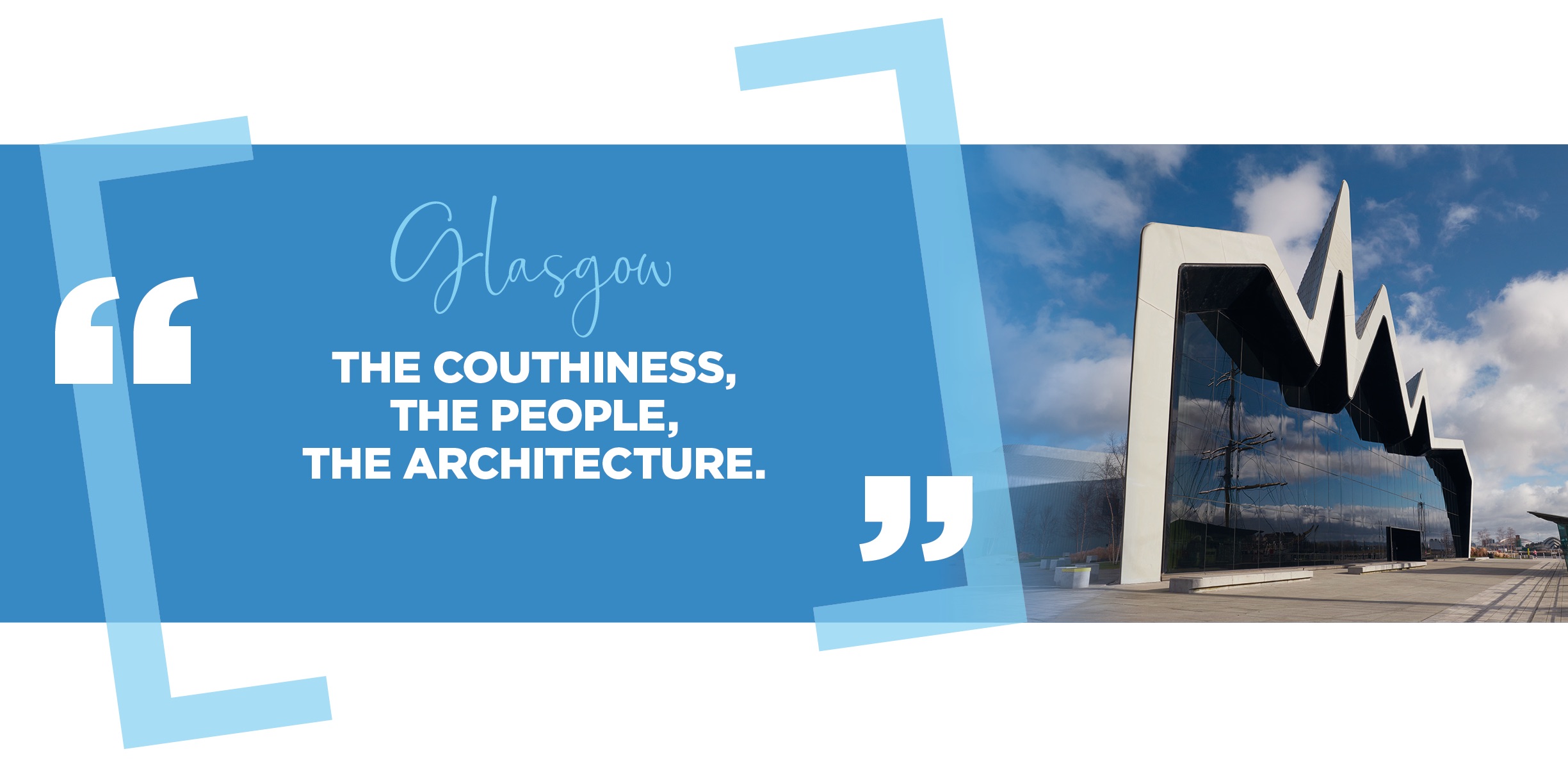 Image showing a quote from a Glasgow resident "The couthines, the people, the architecture"